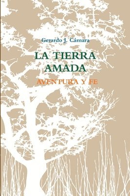 Gerardo José Cámara, Gerardo José - Tierra Amada. Aventura Y Fe, Häftad