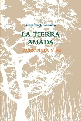 La Tierra Amada. Aventura Y Fe 1