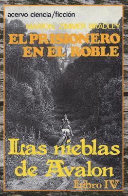 bokomslag El Prisionero en el Roble: Libro 4 de Las Nieblas de Avalon