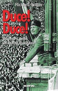 bokomslag Duce! Duce!: Ascenso Y Caida de Benito Mussolini