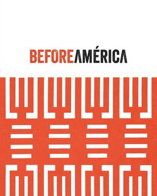bokomslag Before América: Original Sources in Modern Culture