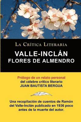 Flores de Almendro, Valle-Inclan. La Critica Literaria. Prologado Por Juan B. Bergua. 1