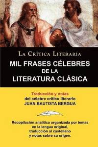 bokomslag Mil Frases Celebres de la Literatura Clasica. La Critica Literaria. Traducido y Anotado Por Juan B. Bergua.