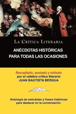 bokomslag Anecdotas Historicas Para Todas Las Ocasiones, Coleccion La Critica Literaria Por El Celebre Critico Literario Juan Bautista Bergua, Ediciones Iberica