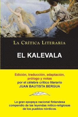 El Kalevala; Coleccin La Crtica Literaria por el clebre crtico literario Juan Bautista Bergua, Ediciones Ibricas 1
