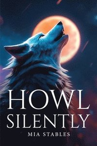 bokomslag Howl Silently