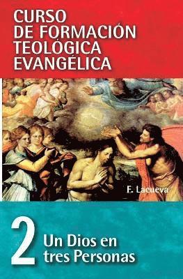Francisco Lacueva - Cft 02 - Un Dios En Tres Personas, Häftad