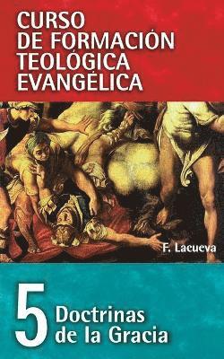 Francisco Lacueva - Cft 05 - Doctrinas de la Gracia, Häftad