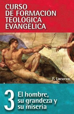 Francisco Lacueva - Cft 03 - El Hombre, Su Grandeza Y Su Miseria, Häftad