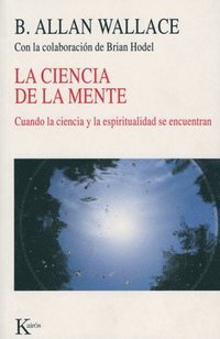 bokomslag La Ciencia de la Mente: Cuando La Ciencia Y La Espiritualidad Se Encuentran