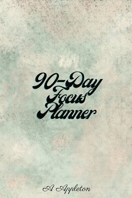 bokomslag 90-Day Focus Planner