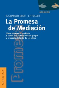 bokomslag La Promesa De La Mediacion: Como Afrontar El Conflicto Mediante La Revalorizacion y El Reconocimiento