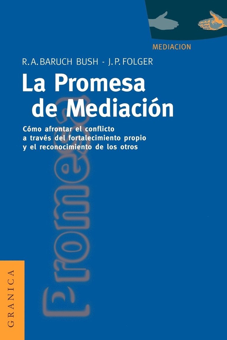 La Promesa De La Mediacion: Como Afrontar El Conflicto Mediante La Revalorizacion y El Reconocimiento 1