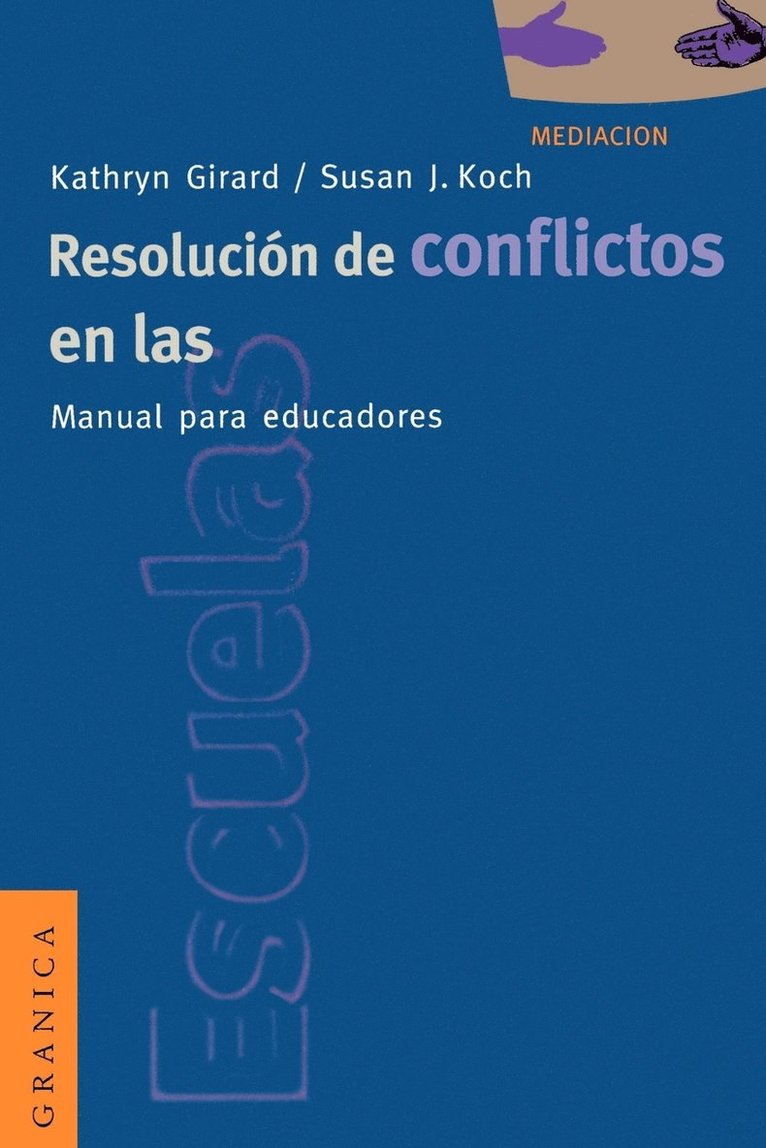 Resolucion de Conflictos en las Escuelas: Manual Para Educadores = Conflict Resolution in the Schools