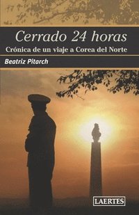 bokomslag Cerrado 24 Horas: Crónica de un viaje a Corea del Norte