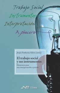 bokomslag El trabajo social y sus instrumentos: Elementos para una interpretación a piacere