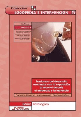 Yurena Alonso Esteban, Esteban Jiménez Pina, Francisco Alcantud Marín - Trastornos del desarrollo asociados con la exposición al alcohol durante el embarazo y la lactancia, Häftad
