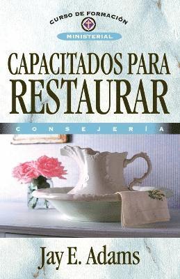 Jay E Adams - Capacitados Para Restaurar, Häftad