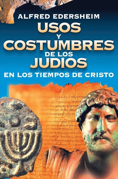 bokomslag Usos y Costumbres de los Judios en los Tiempos de Cristo