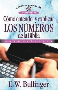 bokomslag Cmo Entender Y Explicar Los Nmeros de la Biblia