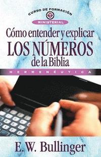 bokomslag Cómo Entender Y Explicar Los Números de la Biblia