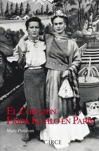 bokomslag El Corazón de Frida Kahlo En París