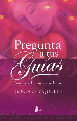 Sonia Choquette - Pregunta a Tus Guias, Häftad