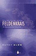 bokomslag Guia Practica del Metodo Feldenkrais: La Espontaneidad Consciente = Practical Guide of the Feldenkrais Method
