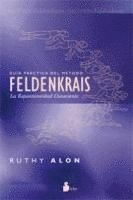 bokomslag Guia Practica del Metodo Feldenkrais: La Espontaneidad Consciente = Practical Guide of the Feldenkrais Method