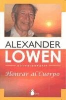 Alexander Lowen - Honrar Al Cuerpo, Häftad