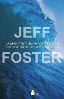 Jeff Foster - Mas Profunda Aceptacion, La, Häftad