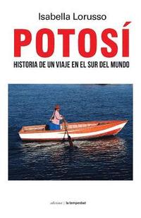 bokomslag Potosí: Historia de Un Viaje En El Sur del Mundo