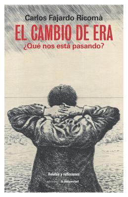 Fajardo Ricoma, Carlos Fajardo Ricoma - El Cambio de Era: ¿qué Nos Está Pasando?, Häftad