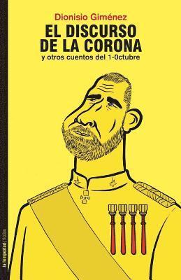 Dionisio Gimenez - El Discurso de la Corona Y Otros Cuentos del 1-0ctubre, Häftad