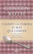 bokomslag Cuando la Comida Es Mas Que Comida: Un Camino Espiritual Para Perder Peso y Recuperar la Autoestima = Women Food and God