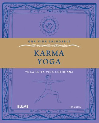 Karma Yoga: Yoga en la Vida Cotidiana