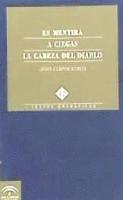 bokomslag Es mentira ; A ciegas ; La cabeza del diablo