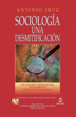 Antonio Cruz - Sociolog��a, Una Desmitificaci��n, Häftad