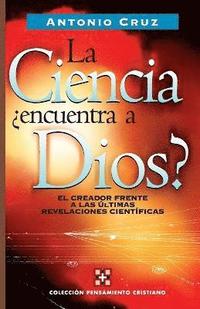 bokomslag La ciencia, encuentra a Dios?: El creador frente a las ultimas revelaciones cientificas