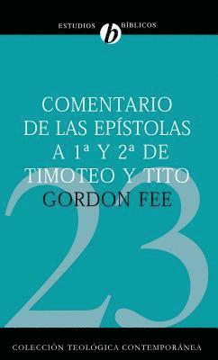 Comentario de Las Epístolas 1 Y 2 de Timoteo Y Tito
