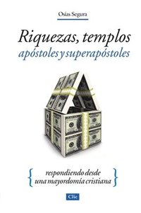 bokomslag Riquezas, Templos, Apostoles Y Super Apostoles