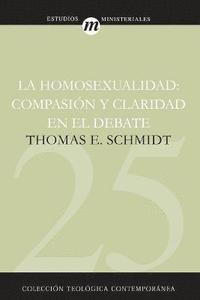 bokomslag La Homosexualidad: Compasin y claridad en el debate