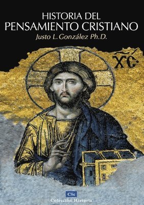Justo L Gonzalez - Historia del pensamiento cristiano, Inbunden