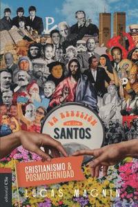 bokomslag Cristianismo Y Posmodernidad: La Rebelión de Los Santos