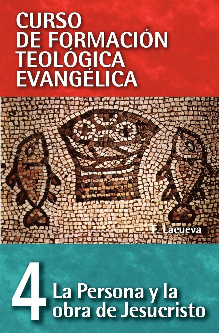 Cft 04 - La Persona Y La Obra de Jesucristo
