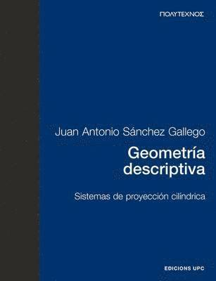 Sánchez Gallego, J: Geometría descriptiva : sistemas de proy, Häftad