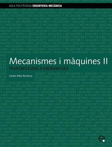 bokomslag Mecanismes I Maquines II. Transmissions D'Engranat