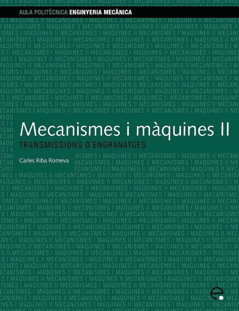 Carles Riba Romeva - Mecanismes I Maquines II. Transmissions D'Engranat, Häftad
