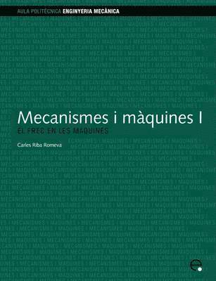 Mecanismes I Maquines I. El Frec En Les Maquines 1