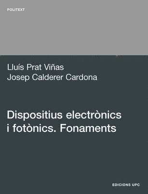 Lluis Prat Vinas, Llus Prat Vias, Edicions UPC, Upc Edicions Upc - Dispositius Electronics I Fotonics. Fonaments, Häftad